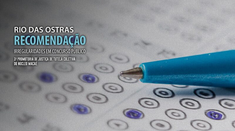 MPRJ apura possíveis irregularidades em concurso público da Câmara Municipal de Rio das Ostras 2 Possíveis irregularidades no concurso da Câmara de Rio das Ostras